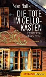 Icon image Die Tote im Cellokasten: Inspektor Ibeles schwärzester Fall