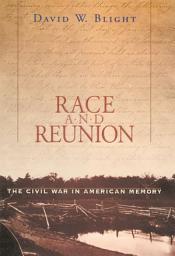 Icon image Race and Reunion: The Civil War in American Memory