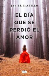 Icon image El día que se perdió el amor