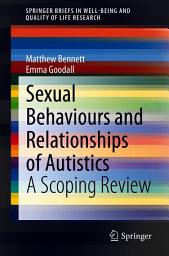 Icon image Sexual Behaviours and Relationships of Autistics: A Scoping Review
