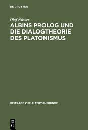 Icon image Albins Prolog und die Dialogtheorie des Platonismus