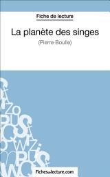 Icon image La planète des singes - Pierre Boulle (Fiche de lecture): Analyse complète de l'oeuvre