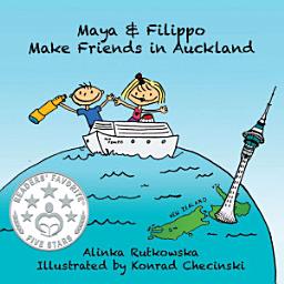 Icon image Maya & Filippo Make Friends in Auckland: Friendship Books for Kids