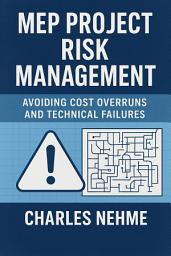 Icon image MEP Project Risk Management – Avoiding cost overruns and technical failures
