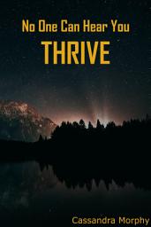 Icon image No One Can Hear You Thrive