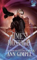 Icon image Time's Hostage: Highland Time-Travel Paranormal Romance