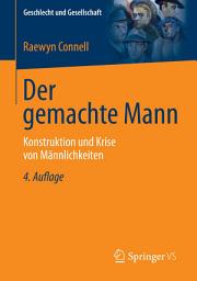 Icon image Der gemachte Mann: Konstruktion und Krise von Männlichkeiten, Ausgabe 4