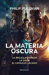 Icon image La Materia Oscura (pack con: La brújula dorada | La daga | El catalejo lacado) (La Materia Oscura)
