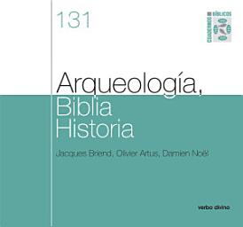 Icon image Arqueología, Biblia, Historia: Cuaderno Bíblico 131