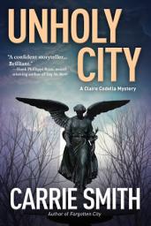 Icon image Unholy City: A Claire Codella Mystery
