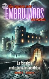 Icon image La fortaleza embrujada de Sudáfrica