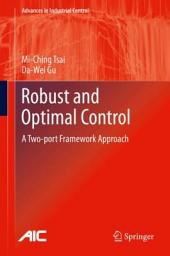 Icon image Robust and Optimal Control: A Two-port Framework Approach