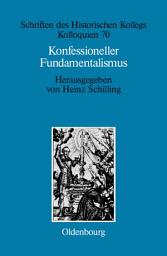 Icon image Konfessioneller Fundamentalismus: Religion als politischer Faktor im europäischen Mächtesystem um 1600
