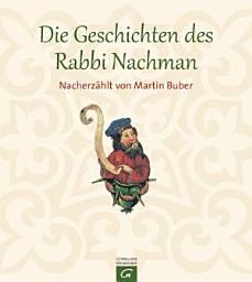 Icon image Die Geschichten des Rabbi Nachman: Nacherzählt von Martin Buber