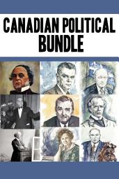 Icon image Canadian Political Bundle: Nellie McClung / William Lyon Mackenzie King / John Diefenbaker/ René Lévesque / Maurice Duplessis / James Douglas / John A. Macdonald / Joey Smallwood / Wilfrid Laurier