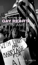 Icon image The Future of Gay Rights in America