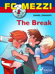 Icon image FC Mezzi 1: The Break: Volume 1