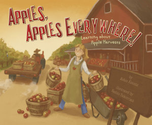 Icon image Apples, Apples Everywhere!: Learning About Apple Harvests