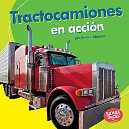 Icon image Tractocamiones en acción (Big Rigs on the Go)