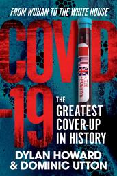 Icon image COVID-19: The Greatest Cover-Up in History—From Wuhan to the White House