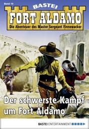 Icon image Fort Aldamo - Folge 016: Der schwerste Kampf um Fort Aldamo
