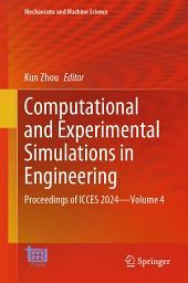 Icon image Computational and Experimental Simulations in Engineering: Proceedings of ICCES 2024—Volume 4