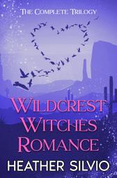 Icon image Wildcrest Witches Romance (small town, friends to more, sweet paranormal romance): The Complete Trilogy