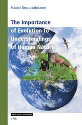 Icon image The Importance of Evolution to Understandings of Human Nature
