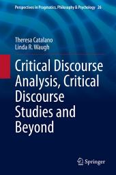 Icon image Critical Discourse Analysis, Critical Discourse Studies and Beyond