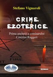 Icon image Crime ezoterice: Prima anchetă a comisarului caterina ruggeri