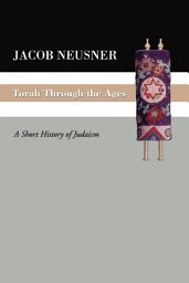 Icon image Torah Through the Ages: A Short History of Judaism