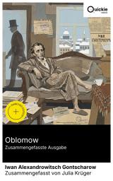 Icon image Oblomow (Zusammengefasste Ausgabe): Bereicherte Ausgabe. Charakterstudie des russischen Adels: Trägheit, Introvertiertheit und existenzielle Passivität – soziale Stagnation im Realismus des 19. Jahrhunderts