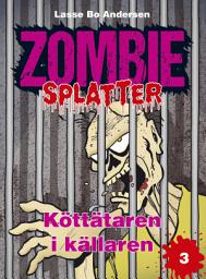 Icon image Köttätaren i källaren: Volym 3