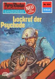 Icon image Perry Rhodan 924: Lockruf der Psychode: Perry Rhodan-Zyklus "Die kosmischen Burgen"