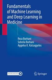Icon image Fundamentals of Machine Learning and Deep Learning in Medicine