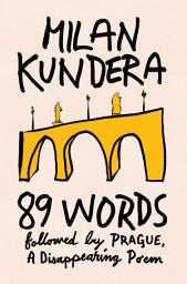 Icon image 89 Words followed by Prague, A Disappearing Poem