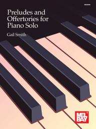 Icon image Preludes and Offertories for Piano Solo