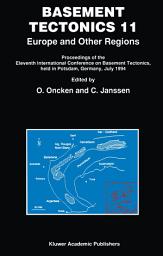 Icon image Basement Tectonics 11 Europe and Other Regions: Proceedings of the Eleventh International Conference on Basement Tectonics, held in Potsdam, Germany, July 1994