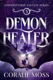 Icon image Demon Healer: The Goddessverse Fantasy Series Book 3