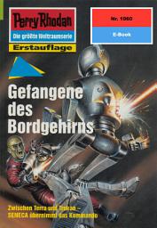 Icon image Perry Rhodan 1960: Gefangene des Bordgehirns: Perry Rhodan-Zyklus "Materia"