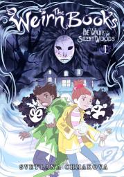 Icon image The Weirn Books: Be Wary of the Silent Woods