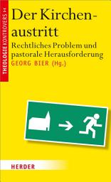 Icon image Der Kirchenaustritt: Rechtliches Problem und pastorale Herausforderung