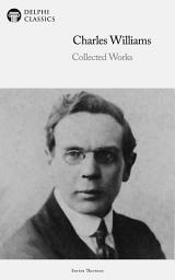 Icon image Delphi Collected Works of Charles Williams (Illustrated)