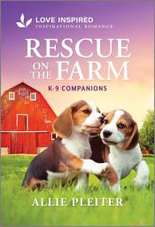Icon image Rescue on the Farm: An Uplifting Inspirational Romance