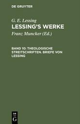 Icon image Theologische Streitschriften. Briefe von Lessing