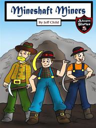 Icon image Mineshaft Miners: Explosive Stories by Miner Friends (Adventure Stories for Kids)