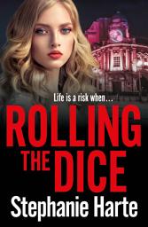 Icon image Rolling the Dice: A totally gripping and unputdownable gritty crime thriller