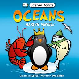 Icon image Basher Science: Oceans: Making Waves!