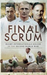 Icon image Final Scrum: Rugby Internationals Killed in the Second World War