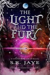 Icon image The Light and the Fury: A Colorful Tale of Beauty